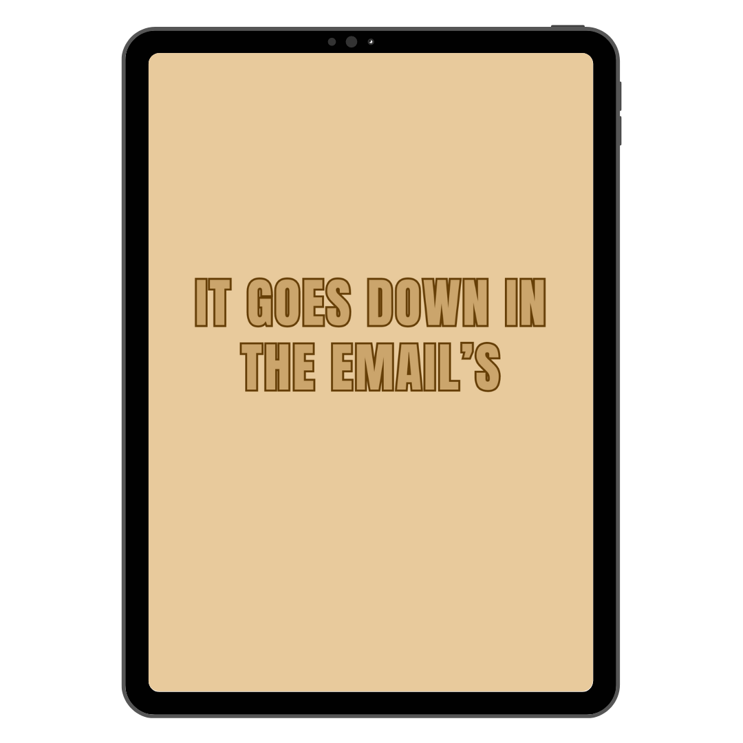 It Goes Down in the Email's